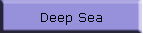 Deep Sea